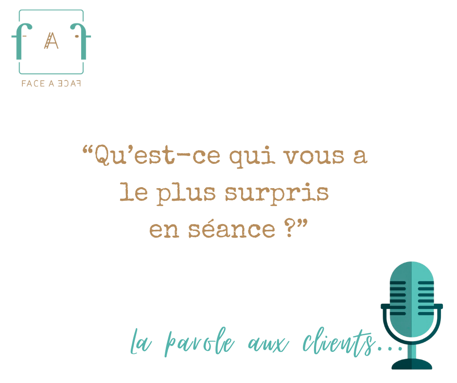 Ce qui surprend le plus en séance : témoignages